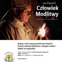 9 października 2011r. - XI DZIEŃ PAPIESKI - Jan Paweł II - Człowiek Modlitwy
